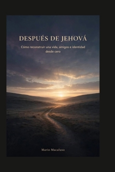 Paperback Después de Jehová: Cómo reconstruir una vida, amigos e identidad desde cero [Spanish] Book