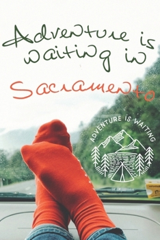 Adventure is waiting in Sacramento: Notizbuch A5-dotted, 108 Seiten: Adventure is waiting - notebook medium, dotted - für Träume, Pläne und Ideen / ideal als Bullet Journal oder Tagebuch