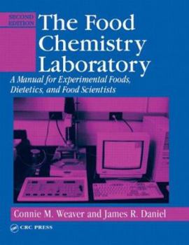 Paperback The Food Chemistry Laboratory: A Manual for Experimental Foods, Dietetics, and Food Scientists Book
