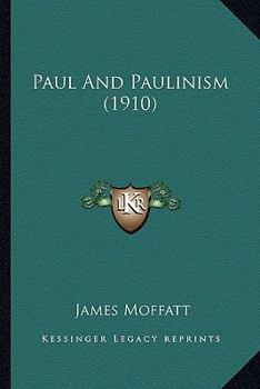 Paperback Paul And Paulinism (1910) Book