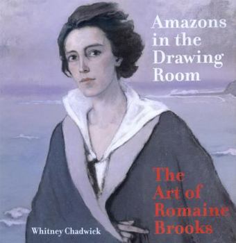 Hardcover Amazons in the Drawing Room: The Art of Romaine Brooks Book