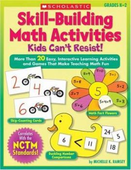 Paperback Skill-Building Math Activities Kids Can't Resist!: Grades K-2 Book