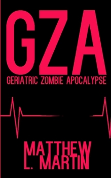 Paperback Gza: Geriatric Zombie Apocalypse Book