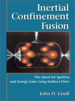 Hardcover Inertial Confinement Fusion: The Quest for Ignition and Energy Gain Using Indrect Drive Book