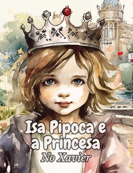 Paperback Isa Pipoca e a Princesa [Portuguese] Book