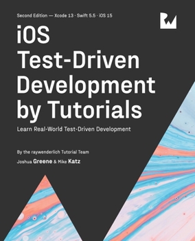 Paperback iOS Test-Driven Development (Second Edition): Learn Real-World Test-Driven Development Book