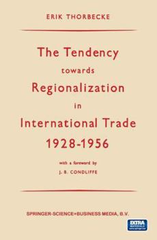 Paperback The Tendency Towards Regionalization in International Trade 1928-1956 Book