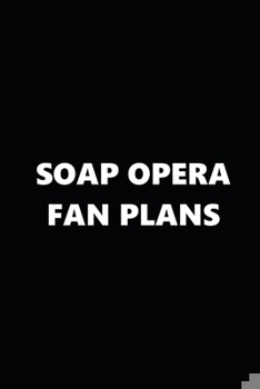 Paperback 2020 Weekly Planner TV Theme Soap Opera Fan Plans 134 Pages: 2020 Planners Calendars Organizers Datebooks Appointment Books Agendas Book