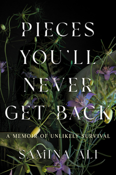 Hardcover Pieces You'll Never Get Back: A Memoir of Unlikely Survival Book