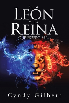 Paperback El León Y La Reina Que Espero Ser. [Spanish] Book
