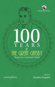 Paperback 100 Years of the Great Gatsby : Responses, Local and Global Book