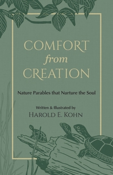 Comfort from Creation: 40 Illustrated Reflections of Hope & Strength for Nature Lovers (A Christian Self-Help Book of Outdoor Meditations - Updated ... the Soul (Outdoor Devotional Object Lessons))
