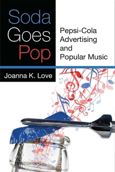 Paperback Soda Goes Pop: Pepsi-Cola Advertising and Popular Music Book