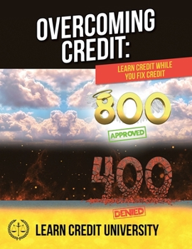 Paperback Overcoming Credit: Learn Credit While You Fix Credit Book