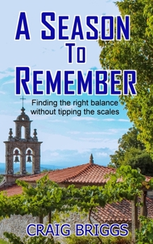 Paperback A Season To Remember: Finding the right balance without tipping the scales Book