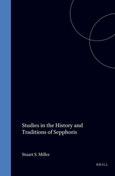 Studies in the History and Traditions of Sepphoris (Studies in Judaism in Late Antiquity, Vol 37)