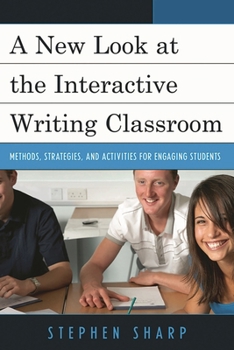 Hardcover A New Look at the Interactive Writing Classroom: Methods, Strategies, and Activities to Engage Students Book