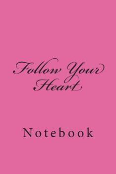 Paperback Follow Your Heart: Notebook Book