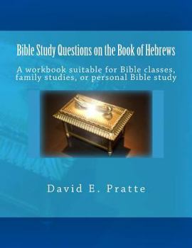 Paperback Bible Study Questions on the Book of Hebrews: A workbook suitable for Bible classes, family studies, or personal Bible study Book