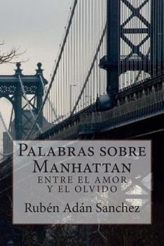 Paperback Palabras sobre Manhattan: Entre el amor y el olvido [Spanish] Book