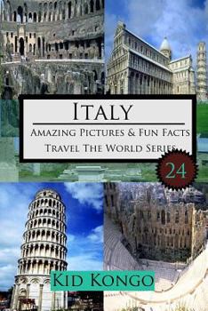 Paperback Italy Amazing Pictures And Fun Facts For (5 -12 Year Olds) Book