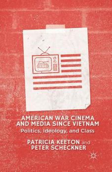Paperback American War Cinema and Media Since Vietnam: Politics, Ideology, and Class Book