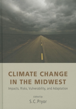 Hardcover Climate Change in the Midwest: Impacts, Risks, Vulnerability, and Adaptation Book