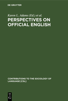 Perspectives on Official English: The Campaign for English As the Official Language of the USA (Contributions to the Sociology of Language) - Book #57 of the Contributions to the Sociology of Language [CSL]