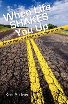 Paperback When Life Shakes You Up: An on Purpose Faith Response to Crisis Book