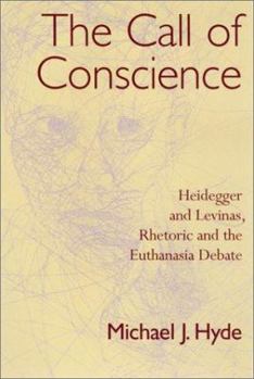 The Call of Conscience : Heidegger and Levinas, Rhetoric and the Euthanasia Debate
