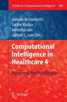 Hardcover Computational Intelligence in Healthcare 4: Advanced Methodologies Book