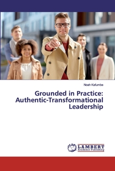Paperback Grounded in Practice: Authentic-Transformational Leadership Book