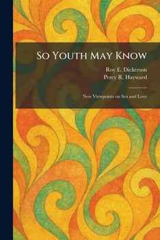 So Youth May Know: New Viewpoints on Sex and Love