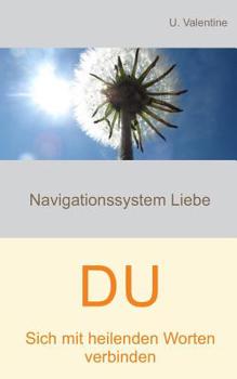 Paperback Sich mit heilenden Worten verbinden - Du: Navigationssystem Liebe [German] Book