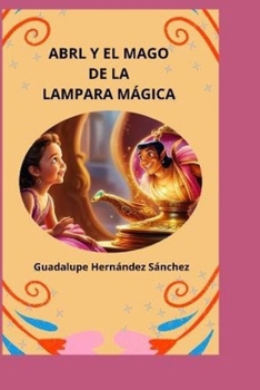 Paperback Abril Y El Mago de la Lámpara Mágica [Spanish] Book