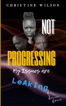 Paperback Not Progressing: My Issues Are Leaking Book