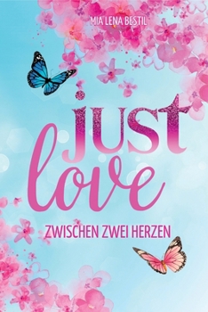 Paperback Just Love: Zwischen zwei Herzen [German] Book