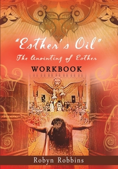 Paperback Esther's Oil: The Anointing of Esther Workbook Book