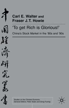 Hardcover To Get Rich Is Glorious!: China's Stock Markets in the '80s and '90s Book