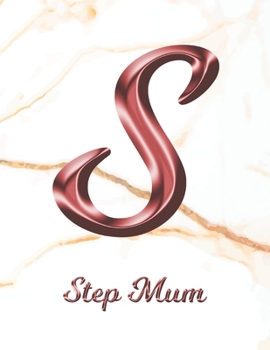 Step Mum: 1 Year Weekly Planner with Note Pages (12 Months) | White Marble Rose Gold Pink Effect Letter S | 2020 - 2021 | Week Planning | Monthly ... | Plan Each Day, Set Goals & Get Stuff Done