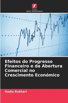 Paperback Efeitos do Progresso Financeiro e da Abertura Comercial no Crescimento Económico [Portuguese] Book