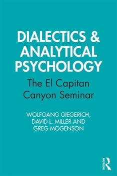 Paperback Dialectics & Analytical Psychology: The El Capitan Canyon Seminar Book