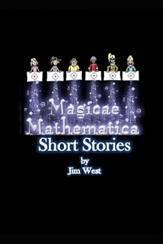 Paperback Magicae Mathematica Short Stories: The Entire Ten Story Collection Book