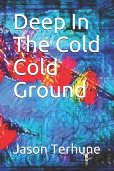 Paperback Deep In The Cold Cold Ground Book