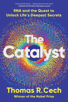 Paperback The Catalyst: RNA and the Quest to Unlock Life's Deepest Secrets Book