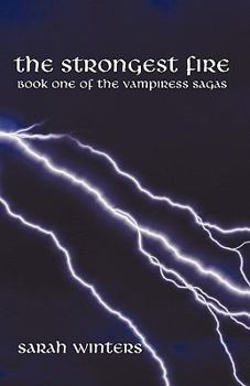 Paperback The Strongest Fire: Book One of the Vampiress Sagas Book