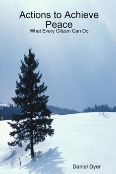 Paperback Actions to Achieve Peace: What Every Citizen Can Do Book