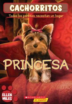 Unknown Binding Cachorritos : Princesa (Todos LOS Perritos Necesitan Un Hogar) Book
