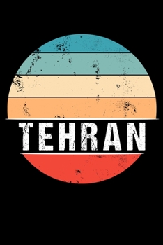 Paperback Tehran: 100 Seiten 6 'x 9' - Reisetagebuch oder Notebook [German] Book
