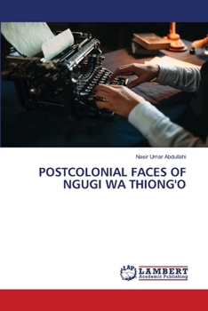 Postcolonial Faces of Ngugi Wa Thiong'o